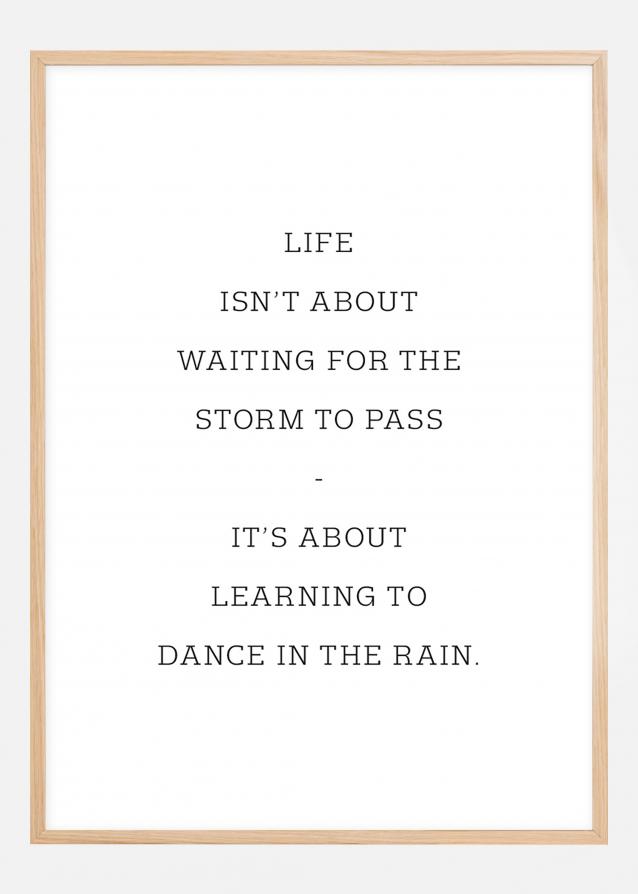 Life isn't about waiting for the storm to pass Plakat