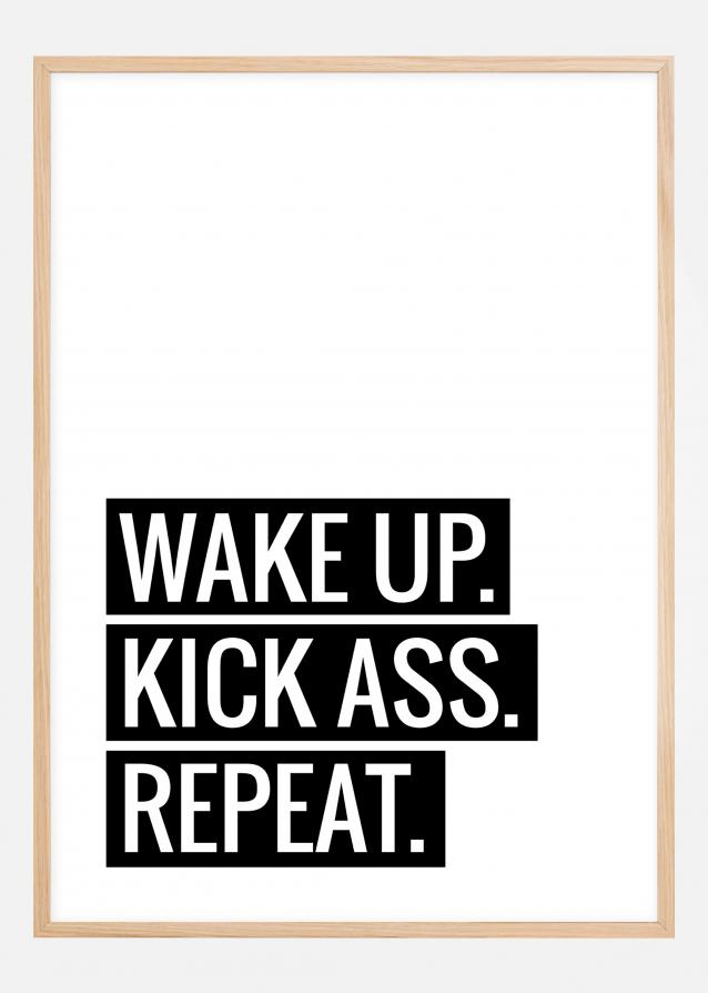 Wake Up Kick Ass Repeat II Plakat