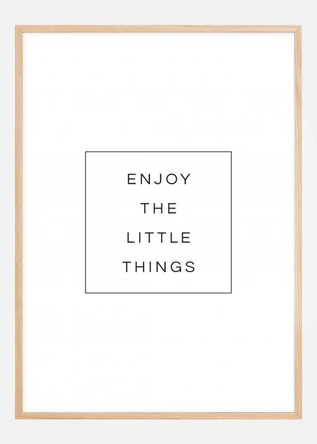 Enjoy the little things Plakat
