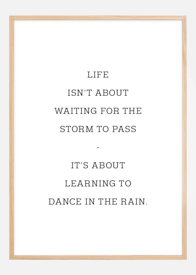 Life isn't about waiting for the storm to pass Plakat