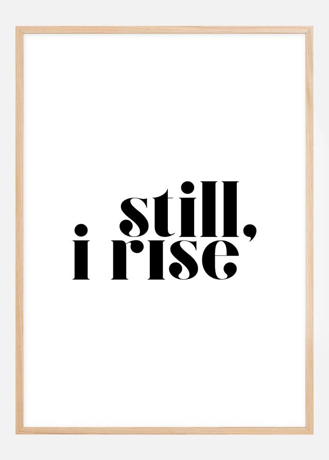 Still, i rise Plakat